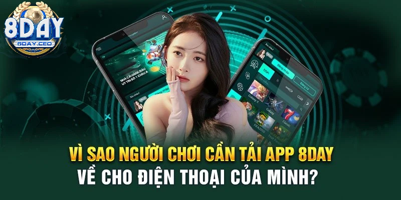 Ưu điểm giúp nhiều người chơi tải app 8day về thiết bị cá nhân